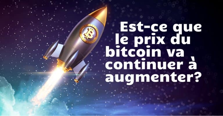 Est-ce que le prix du bitcoin va continuer à augmenter?